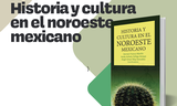Historia y Cultura en el Noroeste Mexicano